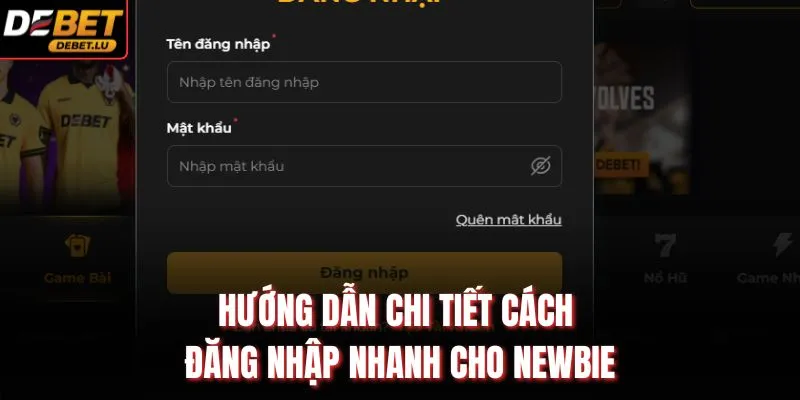 Hướng dẫn chi tiết cách đăng nhập nhanh cho newbie