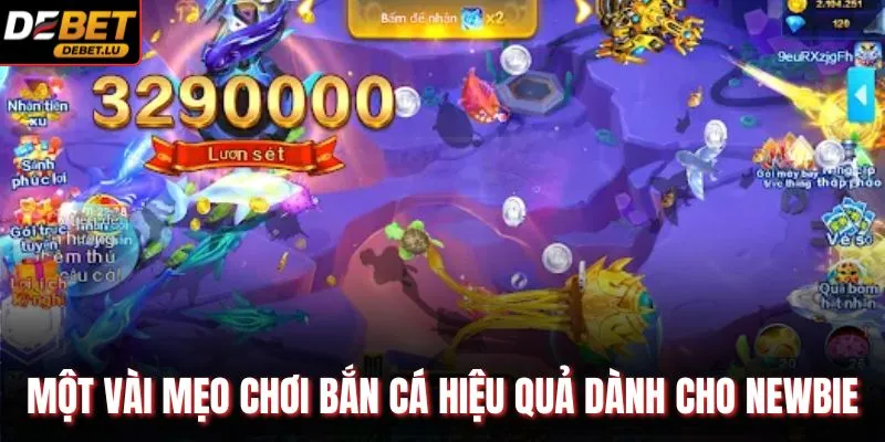 Một vài mẹo chơi bắn cá hiệu quả dành cho newbie