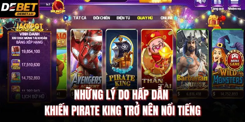 Những lý do hấp dẫn khiến Pirate King trở nên nổi tiếng